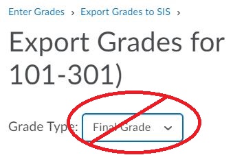 Do Not Use Grade Type is FInal Grade