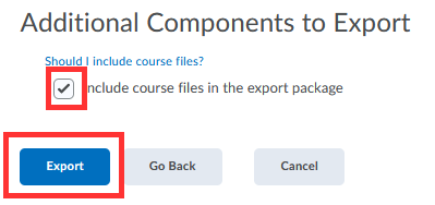 Additional Components to Export, select Include course files in the export package > Export.